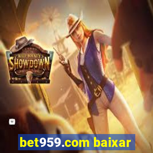 bet959.com baixar